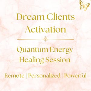 Traumclients Aktivierung | Quantum Energy Healing Session um Blockaden zu lösen und ausgerichtete Kunden anzuziehen