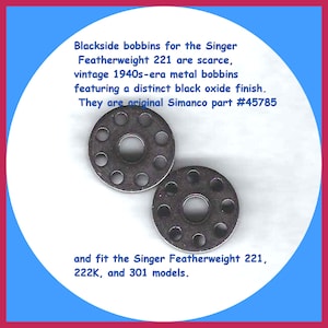 Rare Blackside Bobbins for the Singer Featherweight 221. They Are OEM Simanco part #45785 & fit the Singer Models 221, 222K, 301 , 301A.