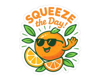 Squeeze the Day Orange Sticker | Kiss-Cut Vinyl Sticker
