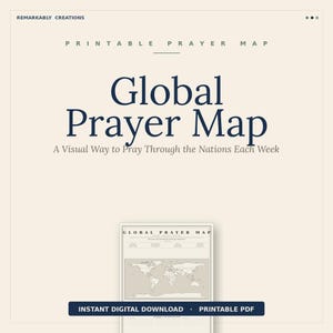 May include: A printable Global Prayer Map with a world map illustration. The title "Global Prayer Map" is in a dark blue font. The text "A Visual Way to Pray Through the Nations Each Week" is below the title. The words "Instant Digital Download" and "Printable PDF" are at the bottom.