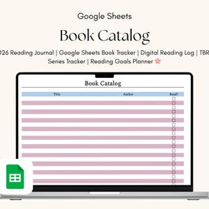 May include: A laptop displays a "Book Catalog" spreadsheet template. The screen shows a table with columns for "Title," "Author," and "Read?" The Google Sheets logo is visible. Text above the table reads "2026 Reading Journal" and other book-related terms.