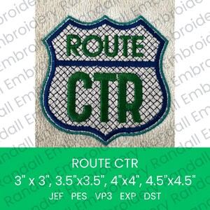 May include: An embroidered patch shaped like a highway shield with a white grid background, a dark blue border, and green text reading ROUTE CTR. The text below lists sizes 3x3, 3.5x3.5, 4x4, and 4.5x4.5 inches, along with file formats JEF, PES, VP3, EXP, and DST.