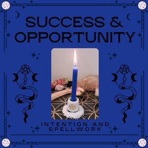 May include: A blue candle with a lit flame sits in a white holder with a pentagram design. The image is set against a dark blue background with the words "SUCCESS & OPPORTUNITY" and "INTENTION AND SPELLWORK". Decorative elements include crescent moons and snakes.