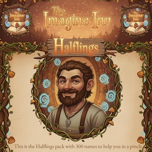 May include: An illustrated advertisement for "The Imagine Inn" featuring a smiling man with a beard, surrounded by a wooden frame with vines and mushrooms. The text "Halflings" is displayed prominently, with additional text stating "This is the Halflings pack with 300 names to help you in a pinch."