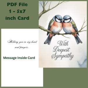 May include: A sympathy card featuring two watercolor birds perched on a branch. The card reads "With Deepest Sympathy" and includes the text "Holding you in my heart and prayers." The card is a PDF file, 5x7 inches.