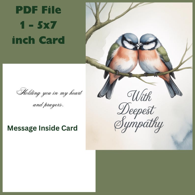 May include: A sympathy card featuring two watercolor birds perched on a branch. The card reads "With Deepest Sympathy" and includes the text "Holding you in my heart and prayers." The card is a PDF file, 5x7 inches.