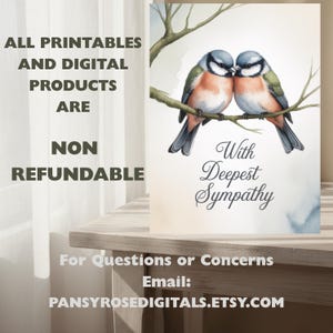 May include: A watercolor-style sympathy card featuring two birds perched on a branch. The birds have blue, green, and peach-colored feathers. The card reads "With Deepest Sympathy." Additional text states "ALL PRINTABLES AND DIGITAL PRODUCTS ARE NON REFUNDABLE."