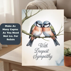 May include: A watercolor-style sympathy card featuring two blue and orange birds perched on a branch. The card includes the text "With Deepest Sympathy" in elegant script. The card also has the text "Make As Many Copies As You Need Not Lic. For ReSale".