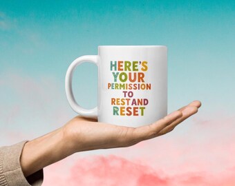 Mug - "Here's Your Permission to Rest and Reset"