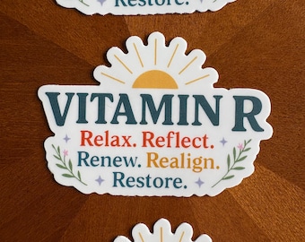 Vinyl Sticker: Vitamin R | Relax Reflect Renew Realign Restore | Self Care | Holistic Wellness Gift
