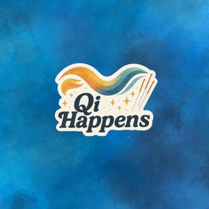 May include: A sticker with a blue background features the text "Qi Happens". Above the text is a rainbow-coloured wave design with gold stars and acupuncture needles.
