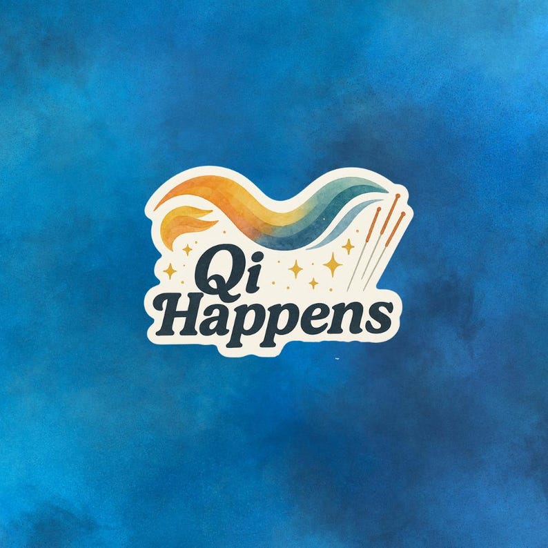 May include: A sticker with a blue background features the text "Qi Happens". Above the text is a rainbow-coloured wave design with gold stars and acupuncture needles.