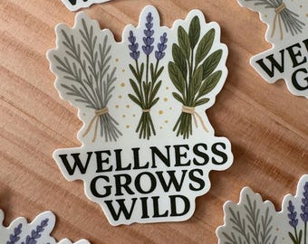 Wellness Grows Wild Sticker | Herbal Vinyl Decal | Nature Wellness Gift | Holistic Medicine