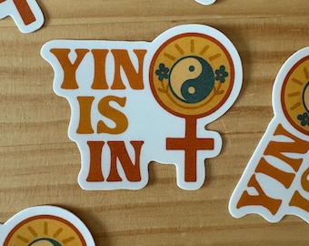 Yin Is In Sticker | Feminine Energy | Female Power | Acupuncture & Holistic Medicine Gift