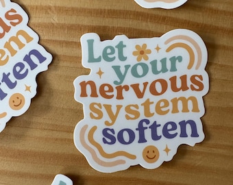 Let Your Nervous System Soften Sticker | Nervous System Regulation | Waterproof Vinyl Die | Self Care Reminder | Mental Wellness Decal