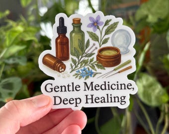 Gentle Medicine, Deep Healing Sticker | Naturopathic Medicine | Waterproof Die Cut | Herbalist Gift | Acupuncture | Homeopathy