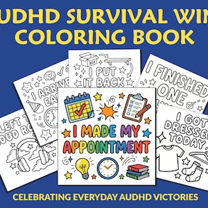 May include: A coloring book titled AUDHD SURVIVAL WINS CELEBRATING EVERYDAY AUDHD VICTORIES featuring multiple pages with black and white line art illustrations and text including I MADE MY APPOINTMENT, I PUT IT BACK, I FINISHED ONE, I GOT DRESSED TODAY, and I LEFT THE LOUD ROOM.