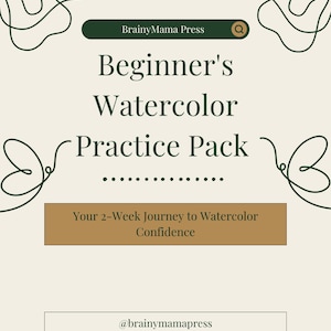以下が含まれることがあります： 「Beginner's Watercolor Practice Pack」と「Your 2-Week Journey to Watercolor Confidence」のテキストが入ったクリーム色のグラフィック。デザインには、濃い緑色の線画とブランド名「BrainyMama Press」が含まれています。