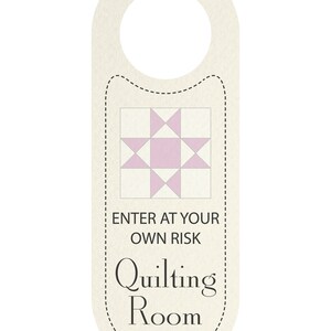 Quilting Room Door Sign, Door Hanger, Quilting in Progress, Enter at Your Own Risk PDF Printable image 3