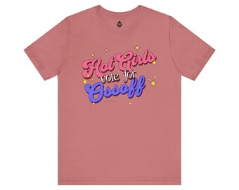Hot Girls Vote for Ossoff T-Shirt | Jon Ossoff  2026 Campaign Tee Political Slogan Tee
