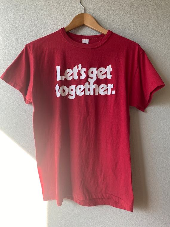 Let’s get together T shirt