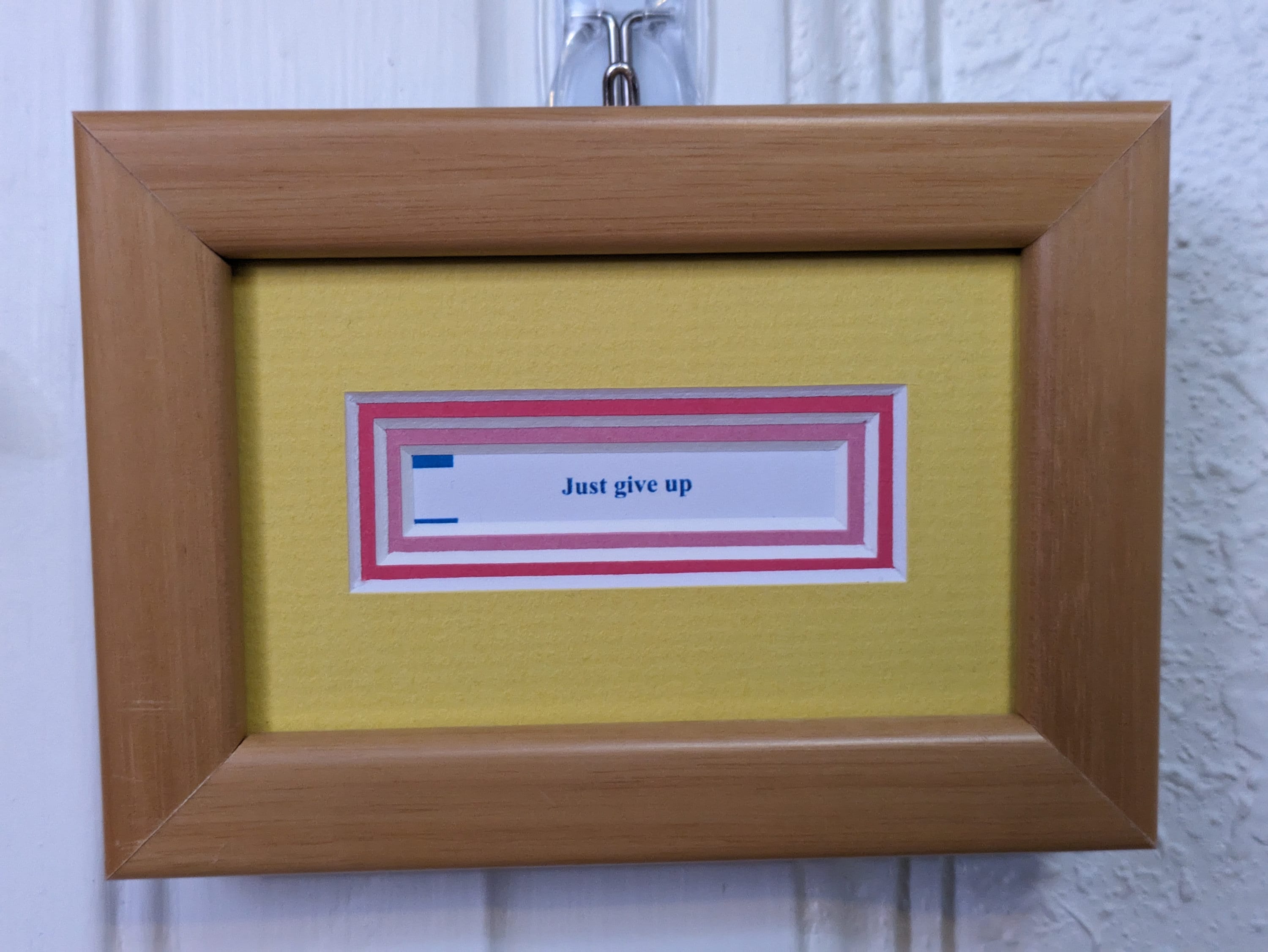 Fancy-ass Fortune cookie fortune frame! - Just give up
