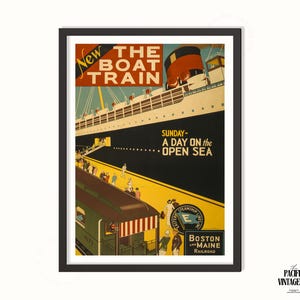 May include: Vintage travel poster for the Boston and Maine Railroad, featuring a large ocean liner and train. The poster has text that reads "New The Boat Train" and "Sunday - A Day on the Open Sea". The poster is framed in black.