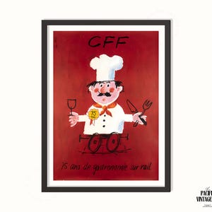 May include: A framed vintage poster with a red background features a cartoon chef holding a fork, knife, and wine glass. The poster reads "CFF" at the top and "75 ans de gastronomie sur rail" at the bottom. The chef wears a white hat and uniform.