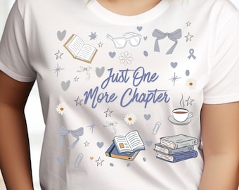 Just One More Chapter PNG, Book Lover Design, Books And Coffee Tee, Book Lover Png, Bookworm Bookish Png, Teacher Shirt Reading Png