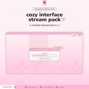 May include: A digital graphic set titled Animated Stream Pack Cozy Interface Stream Pack Stinger Transition X1. It features a light pink window interface with a loading bar, a Please Wait speech bubble, and buttons labeled Cancel and Open.