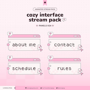 May include: An animated stream pack featuring 24 panels with a pink and white interface design. The panels display the text about me, contact, schedule, and rules in a pixelated font, decorated with small heart icons, stars, and cursor arrows.