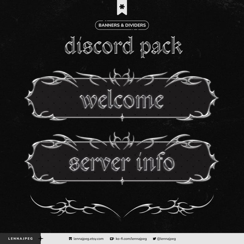 May include: A digital design pack for Discord with a dark background. The design includes silver text that reads "Discord Pack", "Welcome", and "Server Info". Decorative silver borders and dividers are also included.