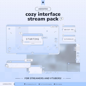 Puede incluir: Gráfico animado azul claro "cozy interface stream pack" para streamers y VTubers. El diseño incluye varios elementos animados como cuadros de chat, una pantalla de "starting" y secciones de "about me" y "schedule". También se incluye el texto "FOR STREAMERS AND VTUBERS!"