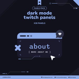 May include: Dark blue graphic design for Twitch panels. The design includes the text "dark mode twitch panels" and "X28 PANELS". A light blue window graphic displays the word "about" and a heart icon. The Etsy shop name is displayed at the bottom.