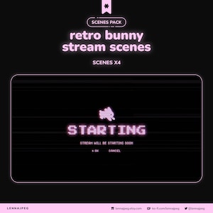 May include: A digital stream scene pack titled retro bunny stream scenes with four scenes. The graphic features a black background with light pink text and a pixelated bunny icon. The central display shows the text STARTING, STREAM WILL BE STARTING SOON, and OK CANCEL buttons in a retro video game style.