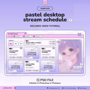 May include: A pastel-colored desktop stream schedule template with the text "pastel desktop stream schedule" and "includes video tutorial". The template is editable in Photoshop or Photopea and includes a schedule layout with example stream titles.