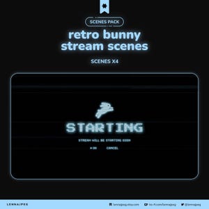 Peut inclure: Un pack graphique numérique intitulé retro bunny stream scenes comprenant quatre scènes. L'affichage central présente une icône de lapin bleu clair pixelisé au-dessus du texte STARTING, STREAM WILL BE STARTING SOON, OK et CANCEL.