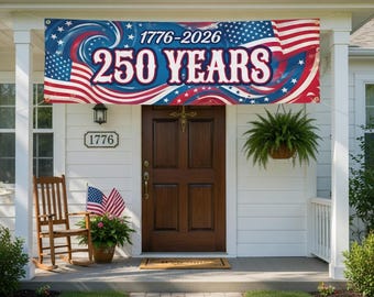 250 Years America 1776-2026 Banner - Patriotic 250th Anniversary Flag Banner for Independence Day Decor