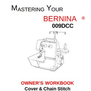 Machine Manual for Bernina 009DCC Cover & Chain Stitch /DIGITAL /Directions for Use / PDF / Full Manual / Sewing Manual