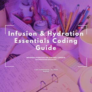 Peut inclure: Image teintée de violet avec un cahier, des crayons et une tasse. Le texte "Infusion & Hydration Essentials Coding Guide" est visible. D'autres éléments incluent un porte-stylo, du ruban adhésif et une petite plante. Le texte "INFUSION & HYDRATION FOR AUDITORS, CODERS & DOCUMENTATION SPECIALISTS" est également présent.