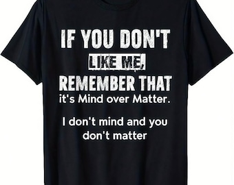 Camiseta "Si no te gusto", camiseta con cita sarcástica divertida, camiseta con estampado atrevido.