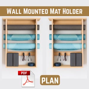 May include: A wall-mounted yoga mat holder made of light wood. It features three levels for mats, plus space for blocks, straps, and a small roll. The image includes the text "WALL MOUNTED MAT HOLDER" and "PLAN".