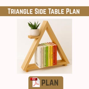 May include: A wooden triangle side table plan with a small shelf holding a potted plant and a lower shelf with colorful books. The text "TRIANGLE SIDE TABLE PLAN" is at the top of the image.