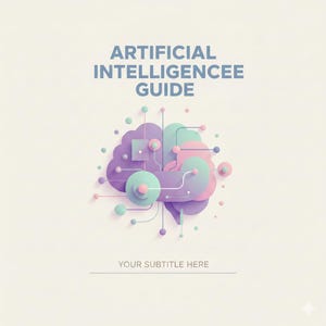 May include: A book cover design with the title "ARTIFICIAL INTELLIGENCE GUIDE" in blue text. The cover features a stylized brain illustration in pastel colors, with the subtitle area below. The background is a light beige.