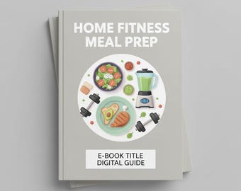 Fitness Meal Prep at Home | Healthy Meal Planning Guide | High Protein Recipes eBook