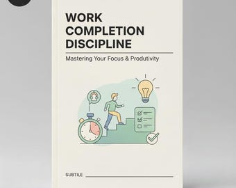 Completion Discipline eBook | Productivity Guide | Stop Procrastination | Time Management & Goal Setting