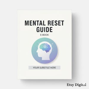 May include: A white ebook cover with the title "MENTAL RESET GUIDE" in black, and "E-BOOK" below. A blue and purple graphic of a brain with a power button is in the center. The subtitle area reads "YOUR SUBSTILE HERE".
