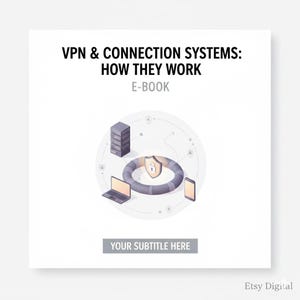 以下が含まれることがあります： 「VPN & Connection Systems: How They Work」というタイトルの電子書籍の表紙。ラップトップ、スマートフォン、サーバー、シールドアイコンが円形のネットワークで接続されています。「YOUR SUBTITLE HERE」というサブタイトルエリア。