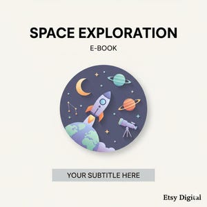 May include: An ebook cover design with the title "SPACE EXPLORATION" in bold black letters. The cover features a dark blue circular graphic with a rocket ship, planets, stars, and a telescope. The subtitle area is light gray, and the Etsy Digital logo is at the bottom.