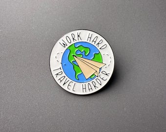 Work Hard Travel Harder Enamel Pin – Paper Airplane Globe Adventure Pin